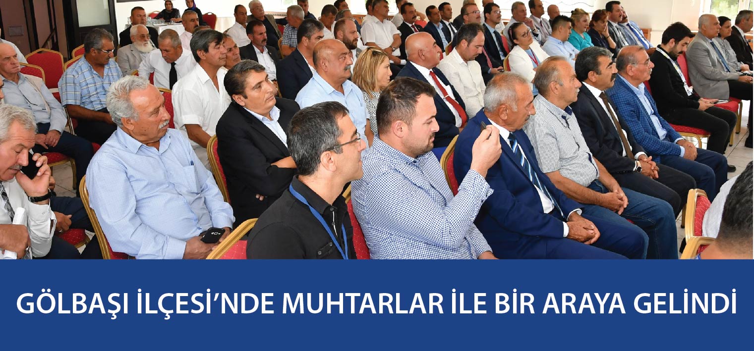 GÖLBAŞI İLÇESİ’NDE MUHTARLAR İLE BİR ARAYA GELİNDİ